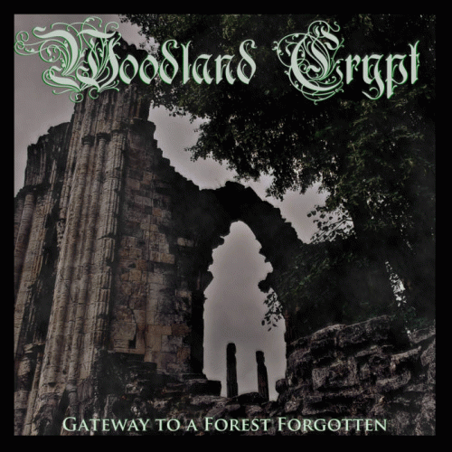 Woodland Crypt : Gateway to a Forest Forgotten
